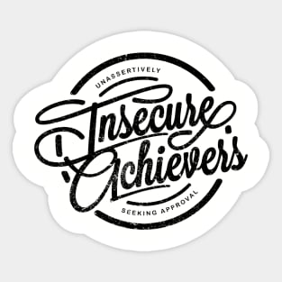 Insecure Achievers Sticker